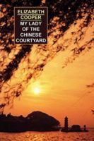 My Lady of the Chinese Courtyard 0809501724 Book Cover