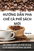 HƯỚng DẪn Pha ChẾ CÀ Phê Sách MỚi 1783574011 Book Cover