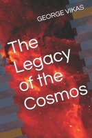 The Legacy of the Cosmos B0DCNX59JS Book Cover