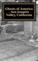 Ghosts of America - San Joaquin Valley, California (Ghosts of America Local Book 13) 1532748752 Book Cover