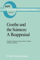 Goethe and the Sciences: A Reappraisal (Boston Studies in the Philosophy of Science) 9027724008 Book Cover