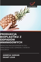 Produkcja Bioplastiku Z Odpadów Ananasowych (Polish Edition) 620957565X Book Cover