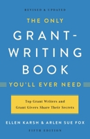 The Only Grant-Writing Book You'll Ever Need 1541617819 Book Cover