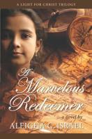 A Marvelous Redeemer 1986453723 Book Cover
