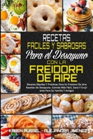 Recetas F�ciles Y Sabrosas Para El Desayuno Con La Freidora De Aire: Recetas R�pidas Y Pr�cticas Para Su Freidora De Aire Recetas De Desayuno. Comida M�s F�cil, Sana Y Crujiente Para Su Familia Y Amig 1802974482 Book Cover