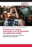 Factores de Riesgo Asociados Con La Obesidad En Poblacion Militar 3659042617 Book Cover