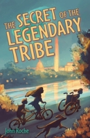 The Secret of the Legendary Tribe 1953021794 Book Cover
