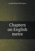 Chapters on English metre 1103742612 Book Cover