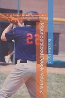 Misunderstood People Volume 2: Lost Fathers, Broken Systems, and What Baseball Missed B0GZZVPGG8 Book Cover