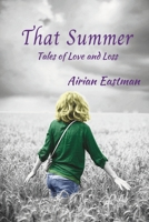 That Summer: Tales of Love and Loss B0BGDXW8JS Book Cover
