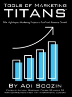 Tools of Marketing Titans(TM): 90+ High-Impact Marketing Projects to Fast-Track Revenue Growth B0FD99CS1L Book Cover