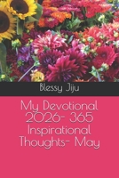My Devotional 2026- 365 Inspirational Thoughts- May (Devotional 2026- 365 Inspirational Thoughts- Series 1- January) B0GYRSK69H Book Cover