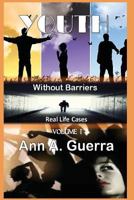 Youth: Without Barriers: Volume 1 Real Life Cases 1546786961 Book Cover