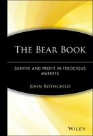 The Bear Book: Survive and Profit in Ferocious Markets 0471197181 Book Cover