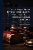 Delle Prede, Delle Riprede E Dei Giudizii Relativi (Diritto Internazionale Marittimo) 1023843315 Book Cover