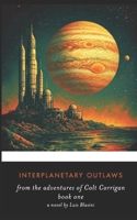 Interplanetary Outlaws B0C63W82CN Book Cover