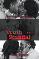 Truth To Our Scandal 1640456910 Book Cover