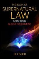 The Book of Supernatural Law: Blood Punishment 1764869338 Book Cover