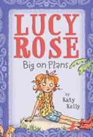 Lucy Rose: Big on Plans (Lucy Rose) 044042027X Book Cover