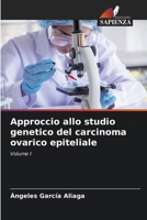 Approccio allo studio genetico del carcinoma ovarico epiteliale (Italian Edition) 6207426266 Book Cover