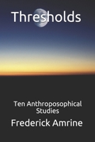 Thresholds: Ten Anthroposophical Studies 1549584553 Book Cover