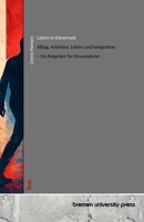 Leben in Dänemark: Alltag, Arbeiten, Leben und Integration – Ein Ratgeber für Einwanderer (German Edition) 3691732259 Book Cover