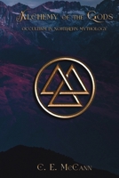 Alchemy of the Gods, Occultism in Northern Mythology 1959350587 Book Cover