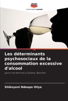 Les déterminants psychosociaux de la consommation excessive d'alcool: parmi les femmes à Oshana, Namibie 6205722712 Book Cover