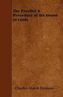 The Practice & Procedure of the House of Lords 1445562162 Book Cover