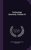 Technology Quarterly, Volume 15 - Primary Source Edition 114580358X Book Cover