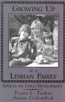 Growing Up in a Lesbian Family: Effects on Child Development 1572301708 Book Cover