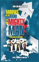 Arrows in the Hands of a Mighty Man 1946756970 Book Cover