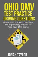 Ohio DMV Permit Test Questions And Answers: Over 300 Ohio DMV Test Questions and Explanatory Answers with Illustrations 1721610626 Book Cover