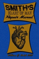 Smith's Heart Of Man Repair Manual 1736980017 Book Cover