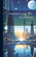 America of To-morrow 1022162667 Book Cover