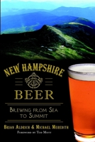 New Hampshire Beer: Brewing from Sea to Summit 1626194254 Book Cover