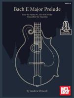 Bach E Major Prelude from the Partita No. 3 for Solo Violin Transcribed for Mandolin 0786696826 Book Cover