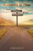 Moment in Time : Where Accidents Become Opportunities 1961336170 Book Cover