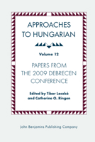 Approaches to Hungarian: Volume 12: Papers from the 2009 Debrecen Conference 9027204829 Book Cover
