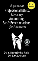 A glance at Professional Ethics, Advocacy, Accounting, Bar & Bench Relations for Advocates: A guide for Advocates, Teachers, and Law Students B0FQNH3HZP Book Cover