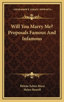 Will You Marry Me? Proposals Famous And Infamous 1432568124 Book Cover