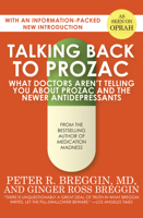 Talking Back To Prozac: What Doctors Aren't Telling You About Today's Most Controversial Drug 0312956061 Book Cover