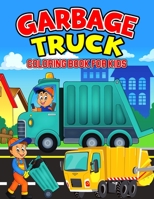 Garbage Truck Coloring Book for Kids: A Coloring Activity Book for Toddler/ Preschooler and Kids | Ages 4-8 Gift for Boys & Girls B08W7CWW3Q Book Cover