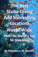 The Best Scuba-Diving and Diving Locations World-Wide: The Worlds Top 50 Dive Sites B0F5QC2P3K Book Cover
