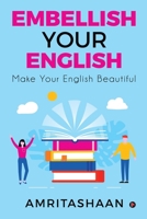 Embellish Your English: Make Your English Beautiful 1639047077 Book Cover