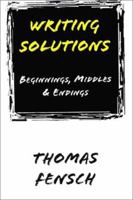 Writing Solutions: Beginnings, Middles, and Endings 0805804110 Book Cover