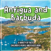 Antigua and Barbuda The Island Children's People And Places Book 1071719068 Book Cover