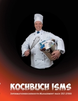 Kochbuch ISMS: Informationssicherheits-Management nach ISO 27001 3755777657 Book Cover
