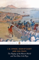 The Playboy of the Western World and Two Other Irish Plays (Penguin Twentieth-Century Classics) 0140188789 Book Cover