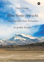Eine Seele erwacht: Autobiographie eines Suchenden - In großer Schrift (German Edition) 3384764919 Book Cover